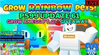 LIVE: Pet Simulator 99 | Update 61 - Grow An Egg PT. 2! + GIVEAWAY! (Plus BGSI🟣)