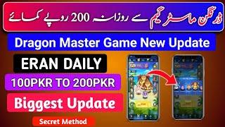 Eran daily 100pkr to 200pkr From Dragon Master Game | New Fast Eraning trick of dragon master game