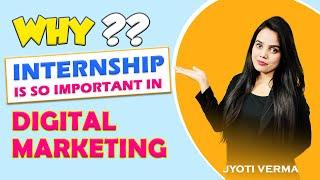 Why Digital Marketing Internship is a Necessity | Best 8 Reasons | Hindi |