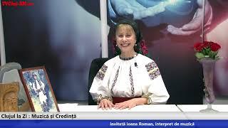 Ioana Roman - Clujul la Zi   Muzică și Credință   12 decembrie 2023