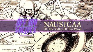 Off My Shelves - Episode 63: Nausicaä of the Valley of the Wind by Hayao Miyazaki