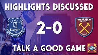 Everton 2-0 West Ham | Highlights discussed | Very disappointing AGAIN!