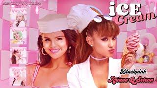 ICE CREAM x FAKE SMILE (MASHUP) BLACKPINK & Ariana Grande, Selena Gomez