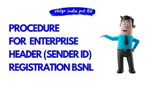 Procedure For Enterprise Header (Sender Id) Registration BSNL 2020