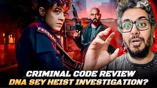 Criminal Code Review, Criminal Code Series Review, Netflix New Heist Investigation Thriller