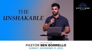 The Unshakable | Ben Borrello | Nov. 13th, 2022