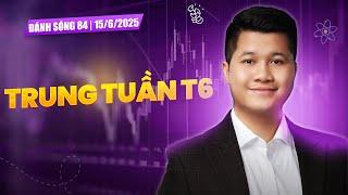 ĐÁNH SÓNG SỐ 84/2025: TRUNG TUẦN THÁNG 6 | Anh Lương Vịt