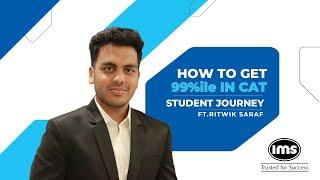 How to Get 99 Percentile in CAT ft. Ritwik Saraf | IMS CAT