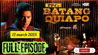 batang quiapo full episode 539 march 12 2025