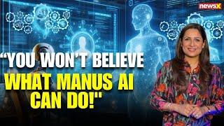 "You Won’t Believe What MANUS AI Can Do!" | NewsX