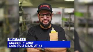 Celebrity chef Carl Ruiz dies at 44