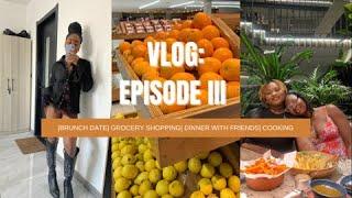 VLOG III: |BRUNCH DATE| DINNER W/ FRIENDS| GROCERY SHOPPING| COOKING