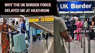 Why I Was Delayed At The UK BORDER  Heathrow Airport London // Storytime