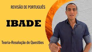 REVISÃO DE PORTUGUÊS IBADE:TEORIA +RESOLUÇÃO DE QUESTÕES