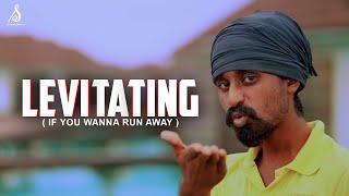 Levitating ( If you wanna run away ) | Sandaru Sathsara