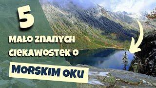 Morskie Oko i mało znane ciekawostki o tym stawie.