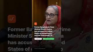 Sheikh Hasina alleges she was ousted from Bangladesh by US: Report
