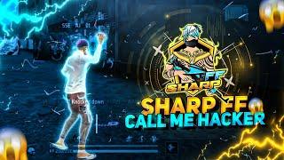 @SHARPFF Call me Hacker  || Sharp ff reaction on my gameplay  || - Garena Free Fire 