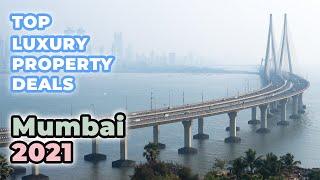 Top Luxury Property Deals Mumbai 2021 | 2021 Luxury Housing Market Mumbai Biggest Real Estate Deals
