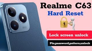 Realme C63 Hard Reset  pin,password, pattern unlockwithout computer,Android 14