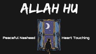 Allah hu Allah hu - Peaceful Nasheed | Relaxing Nasheed | Heart Touching