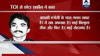 Dawood Ibrahim not down with gangrene in leg: Chota Shakeel tells TOI