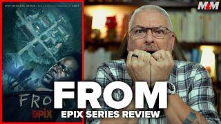 FROM (2022) Epix Original Series Review | Season 1 (Spoilers at the end)