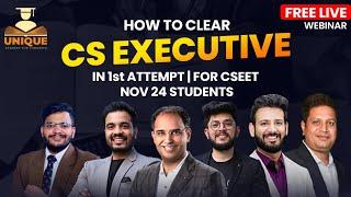 FREE LIVE WEBINAR | HOW TO CLEAR CS EXECUTIVE IN 1st ATTEMPT | FOR CSEET NOV 24 STUDENTS