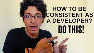 How to Stay Consistent as a #developer (with this one habit)