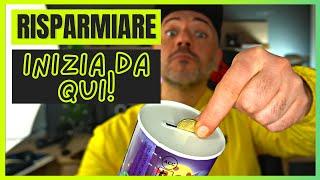 RISPARMIARE : Se vuoi Risparmiare Soldi DEVI iniziare per forza da QUI!