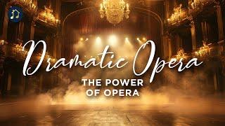 Dramatic Opera - The Power of Opera