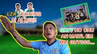 RALA’N GRTV HO NUNGCHANG MAWI A HRILH | FOOTBALL SESSION @LUNGLEI