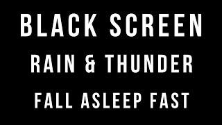 Fall Asleep Fast! RAIN and THUNDER Sounds for Sleeping - BLACK SCREEN - Heavy Rain and Thunderstorm