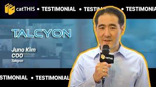 catTHIS Testimony from Talcyon COO, Mr Juno Kim