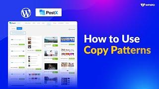 Ho to Use Copy Patterns and Create Beautiful Post Section | PostX Pattern Library