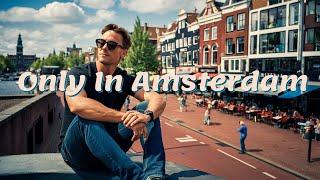 Want to Experience the Real Amsterdam? Watch This Now