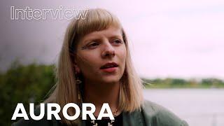 AURORA: ‘I need to be in touch with the ugly things in the world’