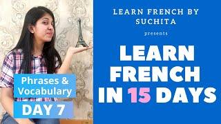 Learn French in 15 days (Day 7) Phrases & Vocabulary | By Suchita | +91-8920060461