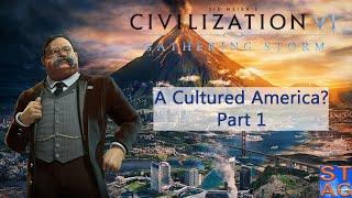 A Cultured America? (Episode 1) - Civilization VI: Gathering Storm