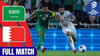 Saudi Arabia vs. Bahrain | Full Match | AFC Asian Qualifiers™ Road to 26