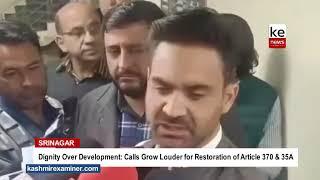 Dignity Over Development:Restoration of Article 370 & 35A : Waheed Rehaman Para