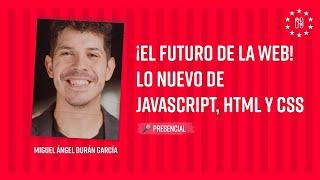 ¡El Futuro de la Web! Lo nuevo de JavaScript, HTML y CSS con Midudev en Nerdearla Argentina