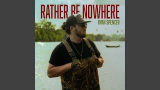 Rather Be Nowhere