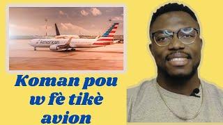 Men Kòman Pou w Fè Tikè Avion pou Kont Ou. Gen de Bagay Ou Dwe Konnen.