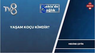 YAŞAM KOÇU KİMDİR? | MEDİNE ÇETİN | 8'de Sağlık