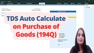 Auto Calculate TDS on Purchase of Goods Sec 194Q in Tally Prime| Entry of TDS on Purchase of Goods|