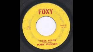 MARY JOHNSON - THESE TEARS - FOXY