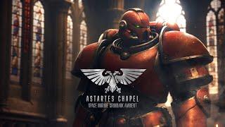 Warhammer 40,000 Space Marine Ambient: The Astartes Chapel | Grimdark chants inspired by WH40k