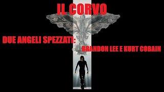 IL CORVO | DUE ANGELI SPEZZATI: BRANDON LEE E KURT COBAIN