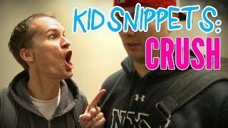 Kid Snippets: "Crush" (Imagined by Kids)